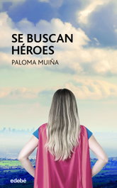 Se buscan héroes, Paloma Muiña Merino - EDEBE