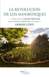 La revolución de los minibosques, Hannah Lewis - Cable a Tierra