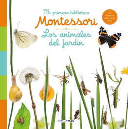TIMUN MAS, Los animales del jardín. Mi primera biblioteca Montessori