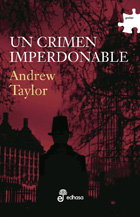 Un crimen imperdonable, Andrew Taylor - Edhasa