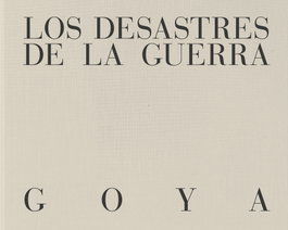 Los desastres de la guerra, Francisco de Goya - LA FABRICA