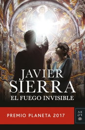 PLANETA, EL FUEGO INVISIBLE, JAVIER SIERRA - PLANETA