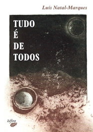 TUDO É DE TODOS, Luís Natal-Marques - Zefiro Edições