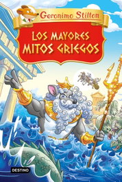 DESTINO INFANTIL, Los mayores mitos griegos - Geronimo Stilton