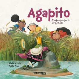 CARAMBUCO, Agapito. El sapo que quería ser príncipe (Tesoros) - Alicia Acosta