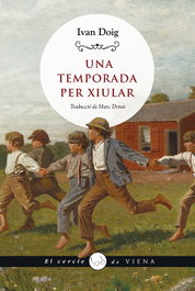 Una temporada per xiular, Ivan Doig - VIENA