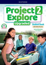 OXFORD UNIVERSITY PRESS, Project explore 2 upgraded Student Book with Online Practice 5th edition 2025 - VV.AA.