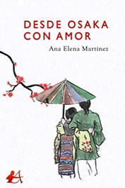 Desde Osaka con amor, Ana Elena Martínez - EDITORIAL ADARVE