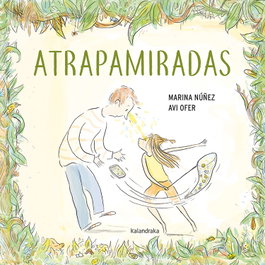 Atrapamiradas, Marina Núñez - KALANDRAKA