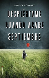Despiértame cuando acabe septiembre, Mónica Rouanet - ROCA EDITORIAL