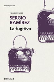 La Fugitiva, Sergio Ramírez - DEBOLSILLO