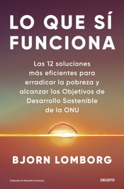 Lo que sí funciona, Bjorn Lomborg - DEUSTO