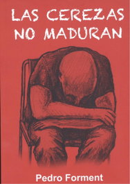 Las cerezas no maduran, Pedro Forment - Glyphos Editorial