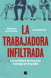 La trabajadora infiltrada, Alejandra de la Fuente (Mierda Jobs) - EDICIONES B