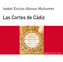 Las Cortes de Cádiz, Isabel Enciso - AKAL