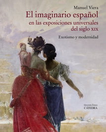 CATEDRA, El imaginario español en las Exposiciones Universales del siglo XIX
