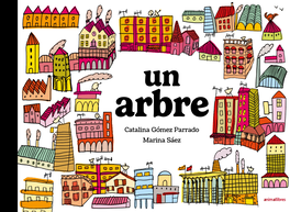 ANIMALLIBRES, S.L. Un arbre, Catalina Gómez Parrado - ANIMALLIBRES, S.L.