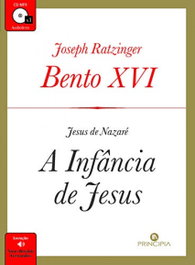 A Infância de Jesus - AUDIOLIVRO, Bento XVI - PRINCIPIA