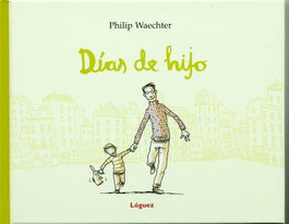 Dias de hijo, Philip Waechter - LOGUEZ EDICIONES