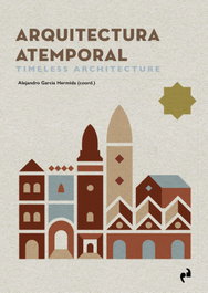 Arquitectura Atemporal. Timeless Architecture, VV.AA./GARCIA HERMIDA, ALEJANDRO - ASIMETRICAS EDICIONES