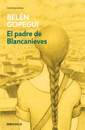 El padre de blancanieves, Belén Gopegui - DEBOLSILLO