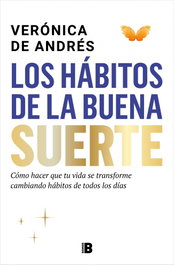 Los hábitos de la buena suerte, Verónica de Andrés - EDICIONES B