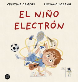 El niño electrón, Cristina Campos - DESTINO INFANTIL