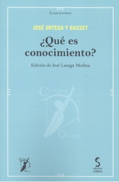 ¿Qué es conocimiento?, José Ortega y Gasset - EDICIONES CINCA