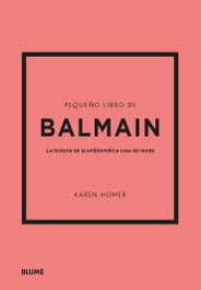 El pequeño libro de Balmain, Karen Homer - BLUME