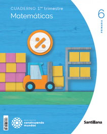 SANTILLANA, Cuaderno Matemáticas 1-6º Primaria Construyendo Mundos 2023