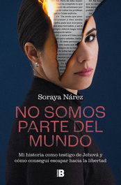 No somos parte del mundo, Soraya Nárez - EDICIONES B