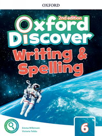 OXFORD UNIVERSITY PRESS, OXFORD DISCOVER 6 WRITING AND SPELLING BOOK SECOND EDITION, Tamzin Thomson