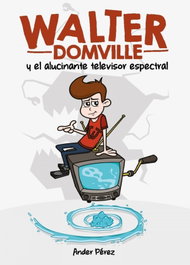 FUN READERS CB, WALTER DOMVILLE Y EL ALUCINANTE TELEVISOR - Ander Pérez