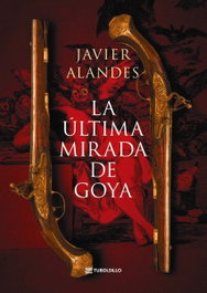La última mirada de Goya, Javier Alandes - TUBOLSILLO