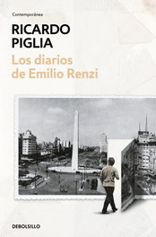 Los diarios de Emilio Renzi, Ricardo Piglia - DEBOLSILLO