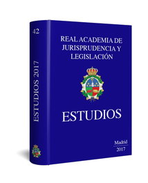 ARANZADI, Estudios. Real Academia de Jurisprudencia y Legislación 2017 - VV.AA.
