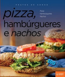 QUIMERA EDITORES, Pizza, Hambúrgueres e Nachos - Pratos de Sonho - QUIMERA EDITORES