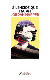Silencios que matan, Jordan Harper - SALAMANDRA