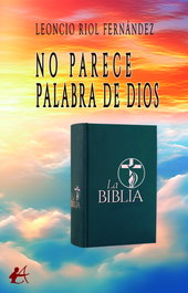 No parece palabra de Dios, Leoncio Riol Fernández - EDITORIAL ADARVE