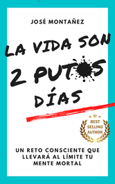 LA VIDA SON 2 PUTOS DÍAS, José Montañez - José Montañez