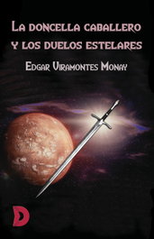 DIFUNDIA, La doncella caballero y los duelos estelares - Edgar Viramontes Monay