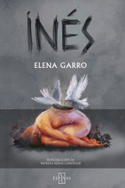 Inés, Elena Garro - EDITORIAL ESPINAS