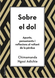Sobre el dol. Apunts, pensaments i reflexions al voltant de la pèrdua, Chimamanda Ngozi Adichie - FANBOOKS