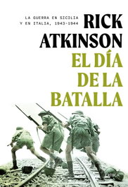 CRITICA, El día de la batalla, Rick Atkinson - CRITICA