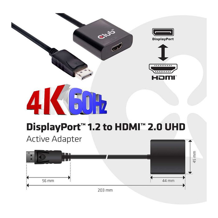Club3D DisplayPort 1.2 a HDMI 2.0 UHD Adaptador Activo, 0,21 m, 4K 60Hz, 4:2:2, 4:4:4, 4:2:0, Negro Club3D DisplayPort 1.2 a HDMI 2.0 UHD Adaptador Activo, 0,21 m, 4K 60Hz, 4:2:2, 4:4:4, 4:2:0, Negro