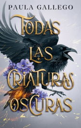 Todas las criaturas oscuras, Paula Gallego - PUCK