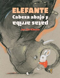 ELEFANTE CABEZA ABAJO Y PATAS ARRIBA, Jan de Kinder - CLARIDAD EDITORIAL