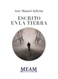 Escrito en la tierra, Jose Manuel Infiesta Monterde - MEAM