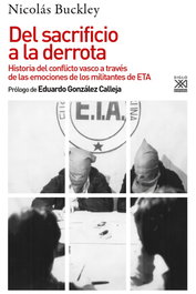 Del sacrificio a la derrota, Nicolás Buckley - SIGLO XXI EDITORES