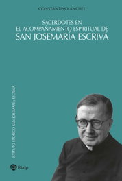 Sacerdotes en el acompañamiento espiritual de San Josemaría Escrivá, Constantino Ánchel - RIALP